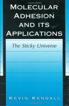 Molecular Adhesion and Its Applications: The Sticky Universe