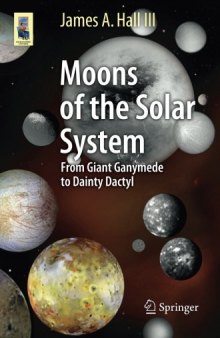 Moons of the Solar System: From Giant Ganymede to Dainty Dactyl