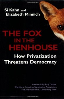 The Fox in the Henhouse: How Privatization Threatens Democracy (Bk Currents)
