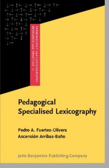 Pedagogical Specialised Lexicography: The representation of meaning in English and Spanish business dictionaries (Terminology and Lexicography Research and Practice)