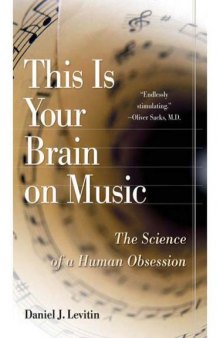 This is your brain on music: the science of a human obsession  