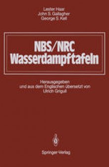 NBS/NRC Wasserdampftafeln: Thermodynamische und Transportgrößen mit Computerprogrammen für Dampf und Wasser in SI-Einheiten