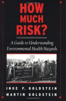 How Much Risk?: A Guide to Understanding Environmental Health Hazards