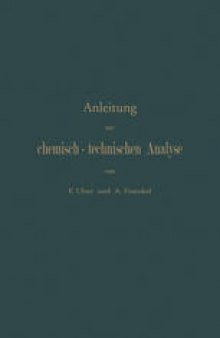 Anleitung zur chemisch-technischen Analyse. Fur den Gebrauch an Unterrichts-Laboratorien