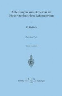 Anleitungen zum Arbeiten im Elektrotechnischen Laboratorium: Zweiter Teil