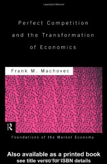 Perfect Competition and the Transformation of Economics (Foundations of the Market Economy)