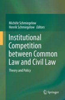Institutional Competition between Common Law and Civil Law: Theory and Policy