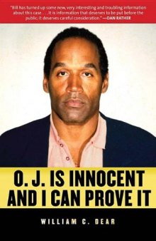 O. J. is Innocent and I Can Prove It. The Shocking Truth about the Murders of Nicole Simpson and Ron Goldman