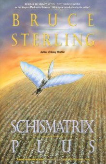 Schismatrix Plus (Complete Shapers-Mechanists Universe)