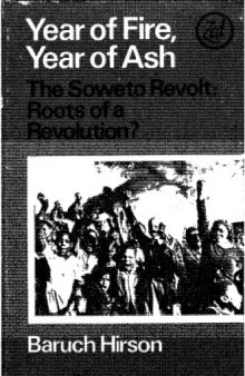 Year of Fire, Year of Ash: The Soweto Revolt: Roots of a Revolution?  