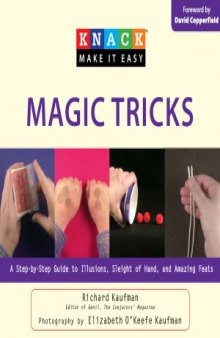 Knack Magic Tricks  A Step-by-Step Guide to Illusions, Sleight of Hand