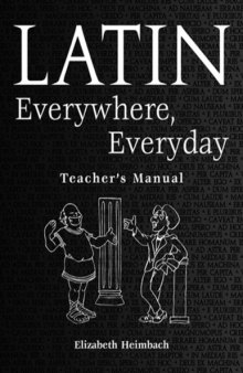 Latin Everywhere, Everyday: A Latin Phrase Workbook Teachers Manual
