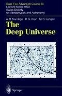 The Deep Universe: Saas-Fee Advanced Course 23. Lecture Notes 1993. Swiss Society for Astrophysics and Astronomy (Saas-Fee Advanced Courses)