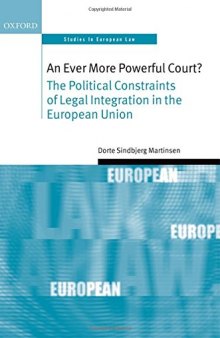 An Ever More Powerful Court?: The Political Constraints of Legal Integration in the European Union