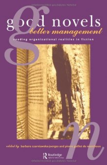 Good Novels, Better Management: Reading Organizational Realities in Fiction