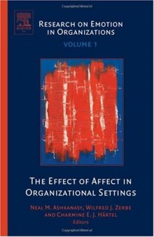 The Effect of Affect in Organizational Settings, Volume 1 (Research on Emotion in Organizations)