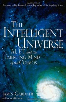 The Intelligent Universe: AI, ET, and the Emerging Mind of the Cosmos