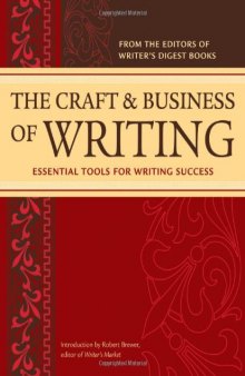 The Craft & Business Of Writing: Essential Tools For Writing Success