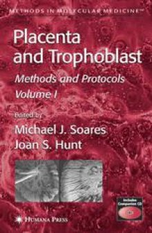 Placenta and Trophoblast: Methods and Protocols Volume 1