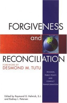 Forgiveness and Reconciliation: Religion, Public Policy  and Conflict Transformation