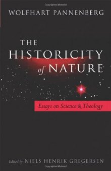 Historicity of Nature: Essays on Science and Theology  