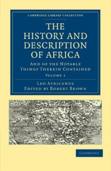 The History and Description of Africa, Volume 1: And of the Notable Things Therein Contained