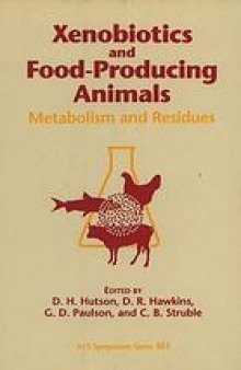 Xenobiotics and Food-Producing Animals. Metabolism and Residues