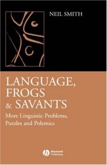 Language, Frogs and Savants: More Linguistic Problems, Puzzles and Polemics