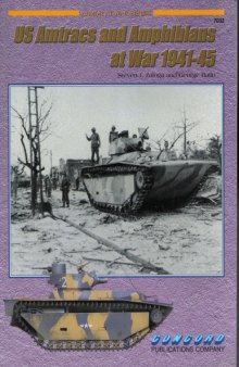 Us Amtracs & Amphibians At War 1941-45