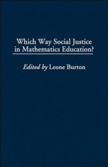 Which Way Social Justice in Mathematics Education? (International Perspectives on Mathematics Education)