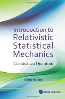 Introduction to Relativistic Statistical Mechanics: Classical and Quantum  