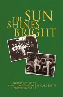 The Sun Shines Bright: A Kentucky Boyhood in the Great Depression and World War II