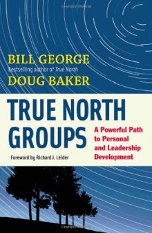 True North Groups: A Powerful Path to Personal and Leadership Development (BK Business)    