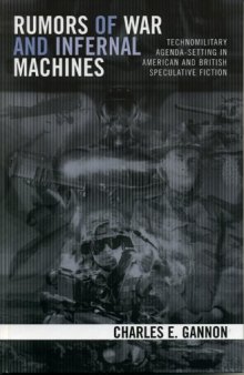 Rumors of War and Infernal Machines: Technomilitary Agenda-setting in American and British Speculative Fiction