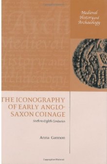 The Iconography of Early Anglo-Saxon Coinage: Sixth to Eighth Centuries