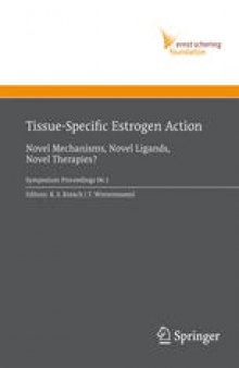 Tissue-Specific Estrogen Action: Novel Mechanisms, Novel Ligands, Novel Therapies