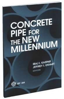 Concrete Pipe for the New Millennium (ASTM Special Technical Publication, 1368)