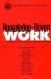 Knowledge-Driven Work: Unexpected Lessons from Japanese and United States Work Practices