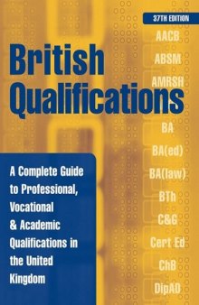 British Qualifications: A Complete Guide to Professional, Vocational & Academic Qualifications in the United Kingdom (British Qualifications (Hardcover))