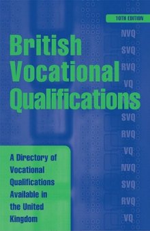 British Vocational Qualifications: A Directory of Vocational Qualifications Available in the United Kingdom (British Vocational Qualifications)
