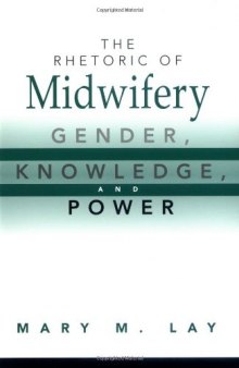 The rhetoric of midwifery: gender, knowledge, and power