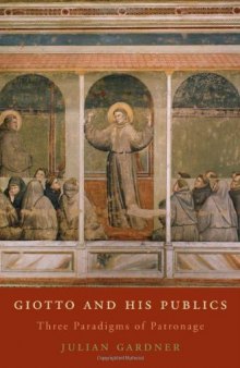 Giotto and His Publics: Three Paradigms of Patronage
