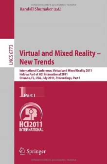 Virtual and Mixed Reality - New Trends: International Conference, Virtual and Mixed Reality 2011, Held as Part of HCI International 2011, Orlando, FL, USA, July 9-14, 2011, Proceedings, Part I