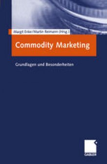 Commodity Marketing: Grundlagen und Besonderheiten