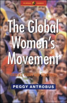 The Global Women's Movement: Issues and Strategies for the New Century (Global Issues)