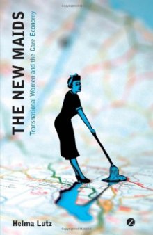 The New Maids: Transnational Women and the Care Economy  