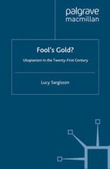 Fool’s Gold?: Utopianism in the Twenty-First Century