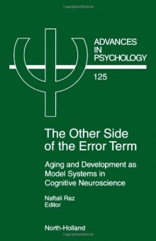 The Other Side of the Error Term: Aging and Development as Model Systems in Cognitive Neuroscience
