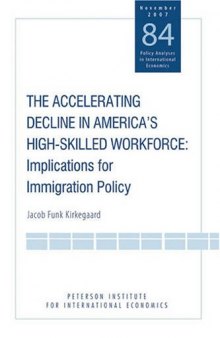 The Accelerating Decline in America's High-Skilled Workforce: Implications for Immigration Policy