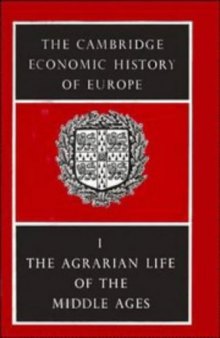 The Cambridge Economic History of Europe from the Decline of the Roman Empire, Second edition, Volume 1: Agrarian Life of the Middle Ages